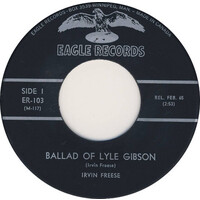 Ballad of Lyle Gibson b/w Honey Bunny Gal