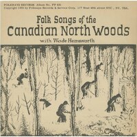 Folk Songs of the Canadian North Woods