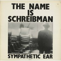 The Name Is Schreibman - Sympathetic Ear