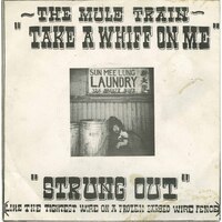 Take a Whiff on Me b/w Strung Out (Like The Tightest Wire On A Frozen Barbed-Wire Fence) (picture sleeve)