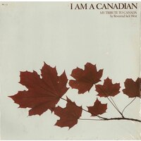 I Am a Canadian: My Tribute to Canada