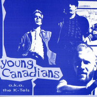 Young Canadians a.k.a. The K-Tels