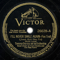 Tommy Dorsey and his Orchestra (Frank Sinatra, vocals) - I'll Never Smile Again
