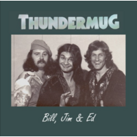 Thundermug Bill, Jim & Ed