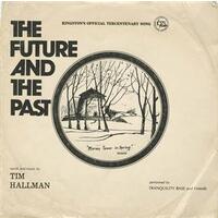 The Future and the Past (The official Kingston Tercentennary Song) b/w The Future and the Past (instrumental) (picture sleeve)