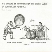 The Effects Of Acculturation On Eskimo Music Of Cumberland Peninsula