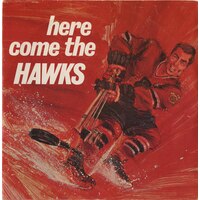 Here Come the Hawks b/w Here Come the Hawks (instrumental) (picture sleeve)