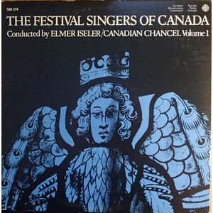 Conducted by Elmer Iseler / Canadian Chancel Volume 1