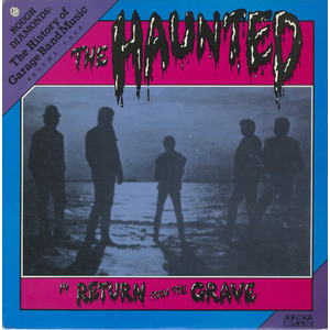 In Return From The Grave (Rough Diamonds: The History of Garage Band Music Volume Four)