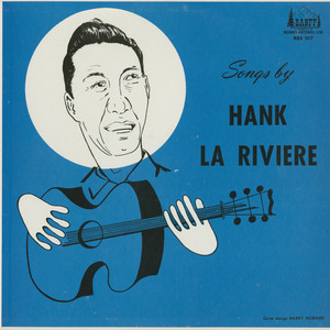 Songs by Hank LaRiviere