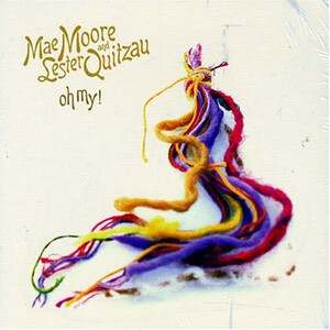 oh my! & Mae Moore