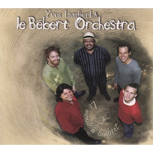 Le monde à Lambert (& le Bébert Orchestra)