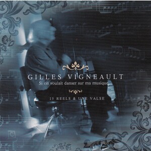 	Si on voulait danser sur ma musique... - 15 Reels & Une Valse (re-issue)