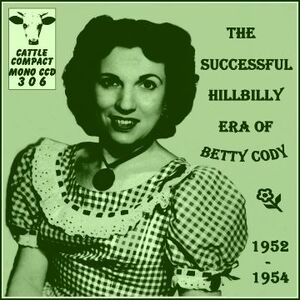 The Successful Hillbilly Era Of Betty Cody (1952-1954)