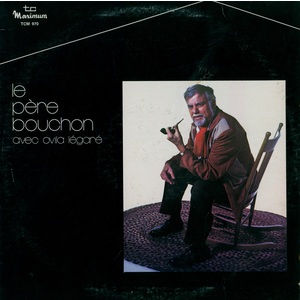 Le père bouchon avec Ovila Légaré