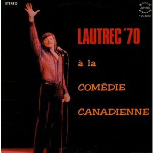 Lautrec '70 à la Comédie-Canadienne