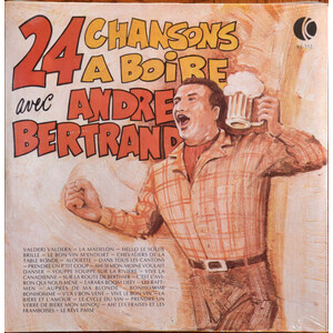  24 Chansons À Boire Avec André Bertrand