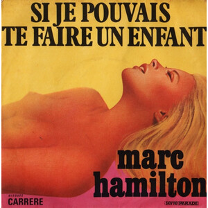 Si Je Pouvais Te Faire Un Enfant b/w Je N'Ai Jamais Raison (France picture sleeve)