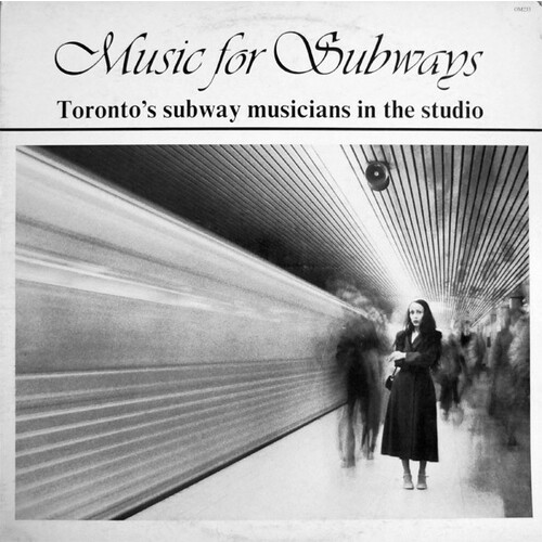 Music for Subways: Toronto's Subway Musicians in the Studio comp