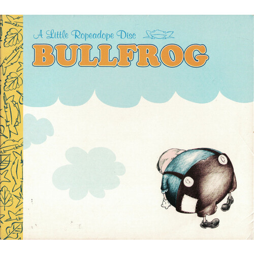 Bullfrog - ST A Little Ropeadope Disc