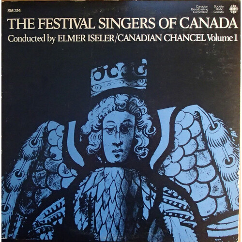Conducted by Elmer Iseler / Canadian Chancel Volume 1