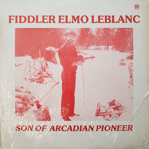 Fiddler Elmo Leblanc: Son of Arcadian Pioneer