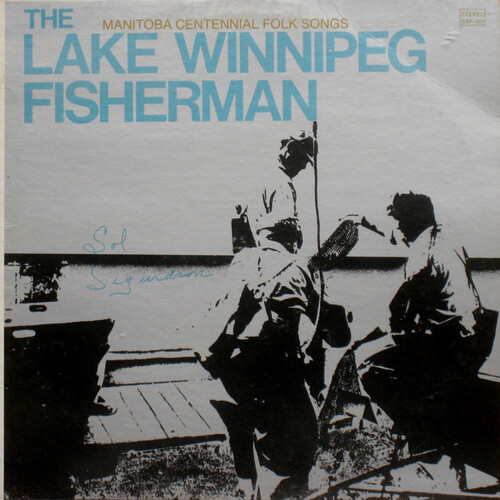 Lake Winnipeg Fisherman: Manitoba Centennial Folksongs