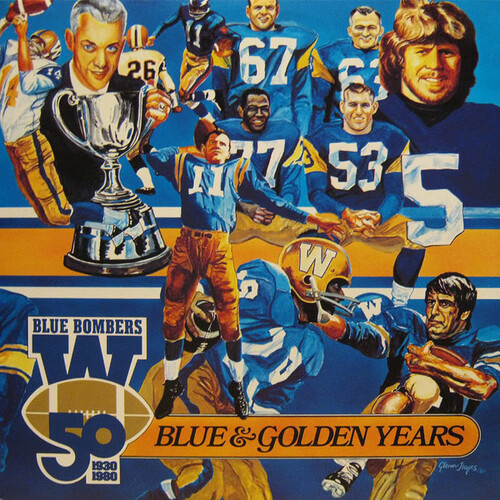 Blue Bombers 50: Blue & Golden Years: 1930 - 1980