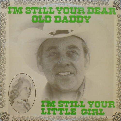 I'm Still Your Dear Old Daddy I'm Still Your Little Girl