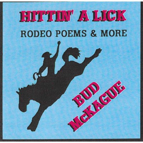 Hittin' a Lick: Rodeo Poems  & More