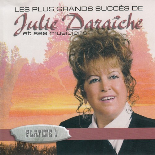 Les Plus Grands Succès De Julie Daraîche et ses musiciens - Platine 1