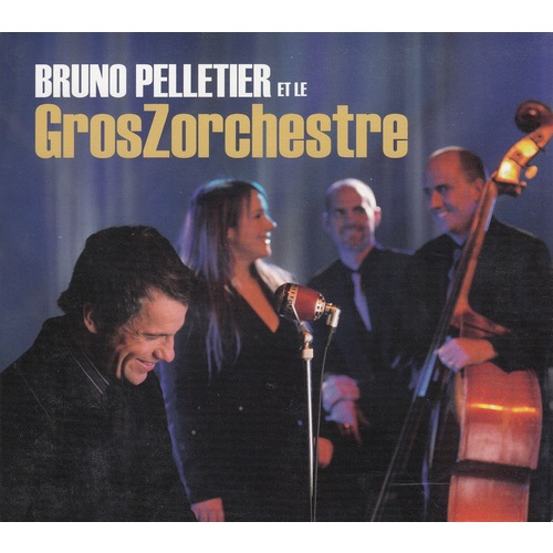 Bruno Pelletier et le GrosZorchestre