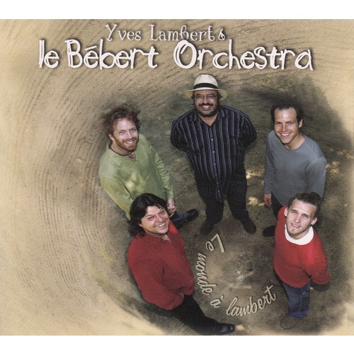 Le monde à Lambert (& le Bébert Orchestra)