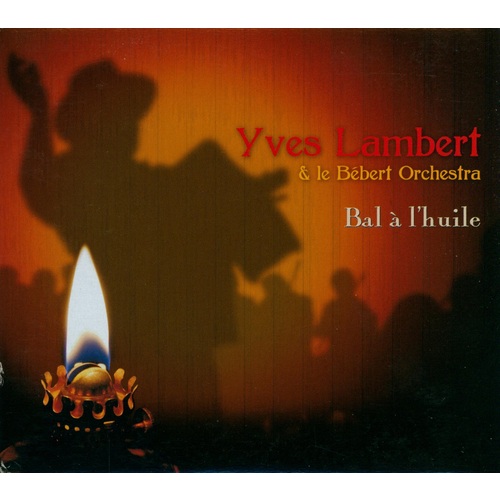 Bal à l'huile (& le Bébert Orchestra)