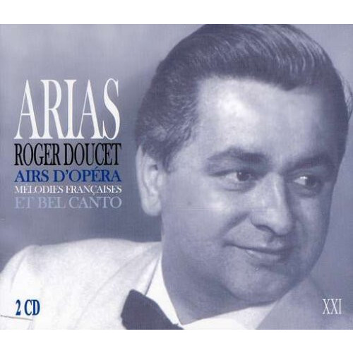 Arias - Airs D'Opéra, Mélodies Françaises Et Bel Canto