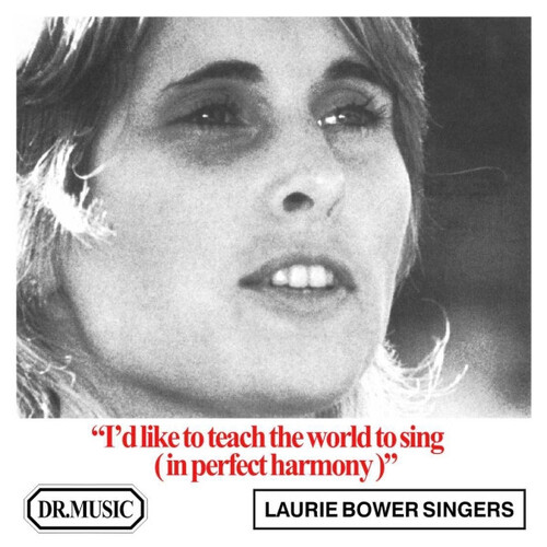 I'd Like to Teach the World to Sing (In Perfect Harmony) (split with Laurie Bower Singers)