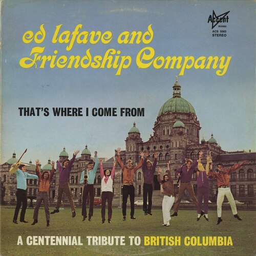 That’s Where I Come From: A Centennial Tribute to British Columbia
