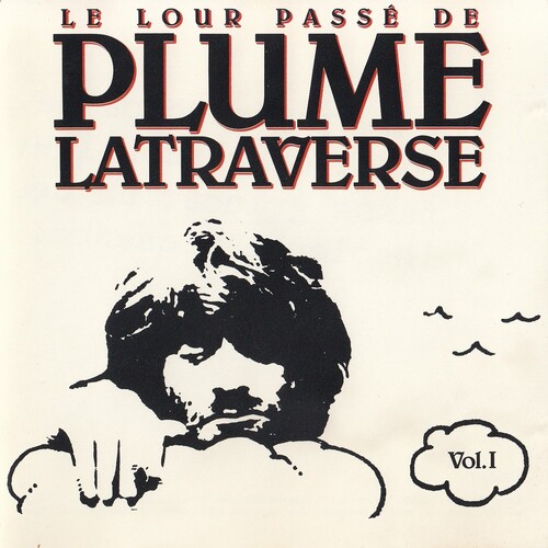 Le Lour Passé de Plume Latraverse (Vol. I) (compilation)