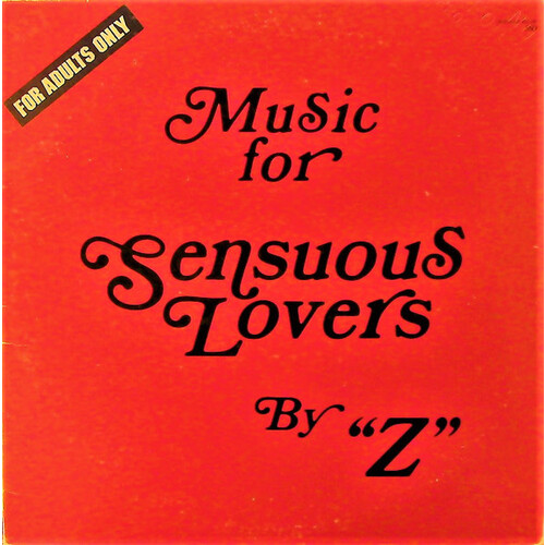 Music for Sensuous Lovers by "Z"