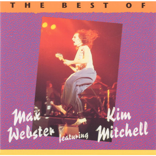 The Best of Max Webster featuring Kim Mitchell