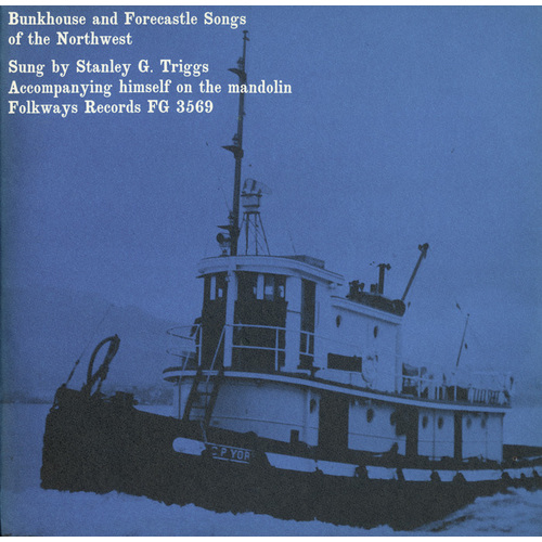 Bunkhouse and Forecastle Songs of the Northwest