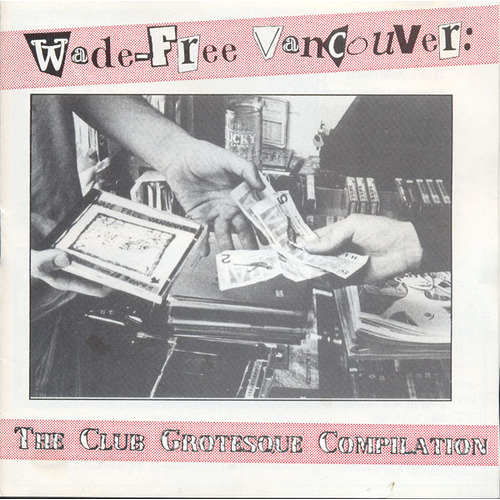 Wade Free Vancouver, The Club Grotesque Compilation