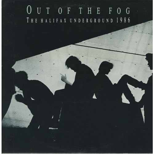 Out of the Fog: The Halifax Underground 1986