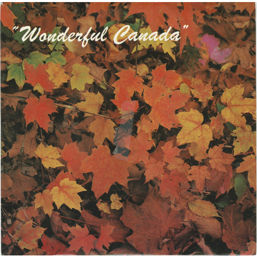 Wonderful Canada b/w Le Canada pays merveilleux (picture sleeve)