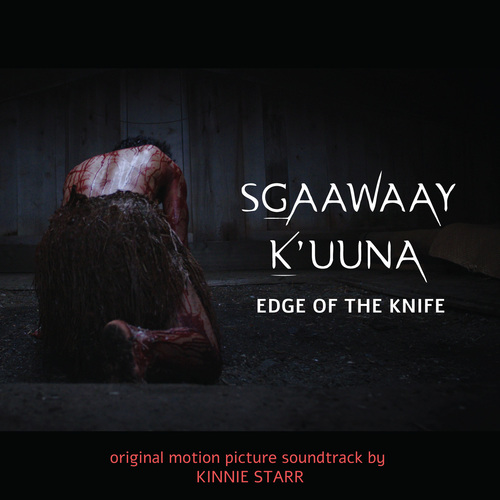 SG̲aawaay Ḵ’uuna (Edge of the Knife) (Original Motion Picture Soundtrack)