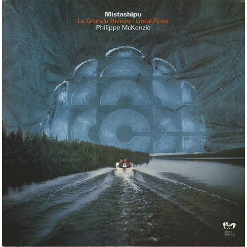 Mistashipu - La Grande Rivière - Great River