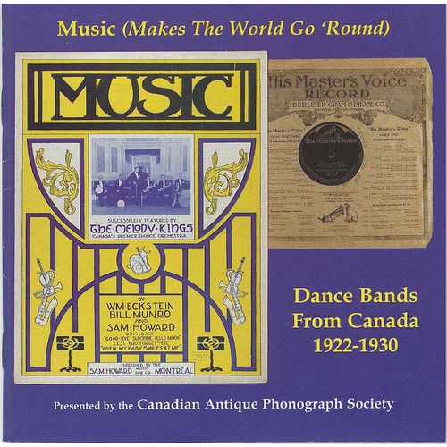 Music (Makes The World Go 'Round): Dance Bands From Canada 1922-1930
