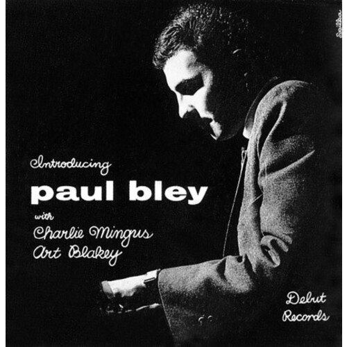 Introducing Paul Bley (With Charlie Mingus and Art Blakey)