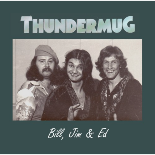 Thundermug Bill, Jim & Ed