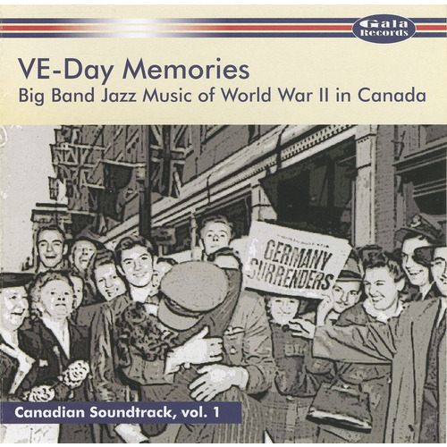 VE-Day Memories- Big Band Jazz Music of WW II in Canada
